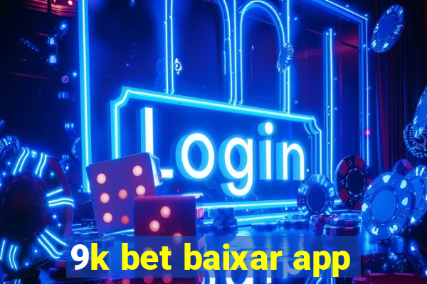 9k bet baixar app